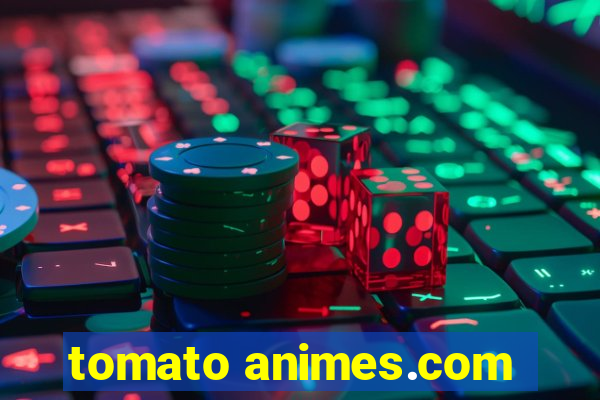 tomato animes.com